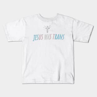 Jesus was trans Kids T-Shirt